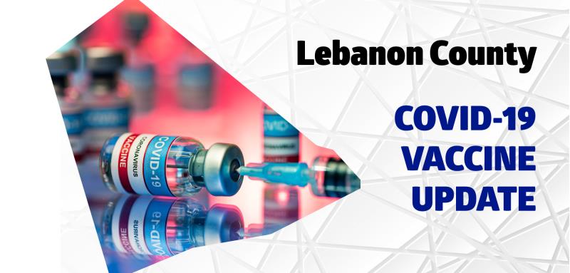 Lebanon County COVID-19 Vaccine Update